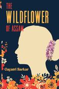 The Wildflower of Assam