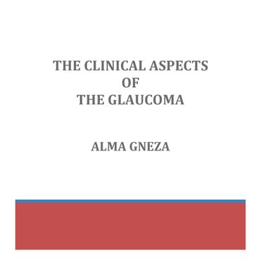 THE CLINICAL ASPECTS OF THE GLAUCOMA