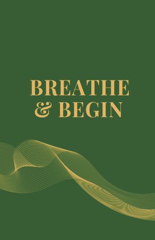 Breathe & Begin