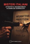 Misteri Italiani - Attentati e Insabbiamenti ai danni dei Giornalisti