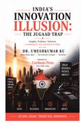 India’s Innovation Illusion: The Jugaad Trap