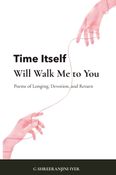 Time Itself Will Walk Me to You