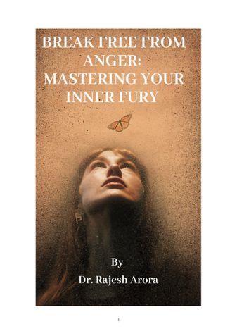 BREAK FREE FROM ANGER: MASTERING YOUR INNER FURY