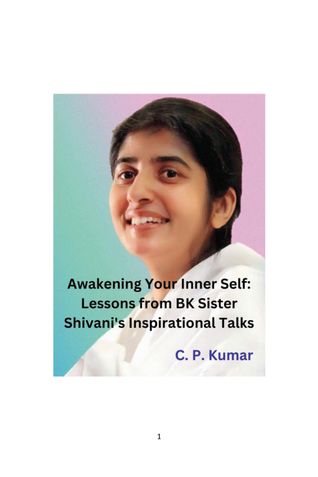 Awakening Your Inner Self: Lessons from BK Sister Shivani's Inspirational Talks