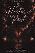 The Historic Past-I: The past was never buried—it was waiting.