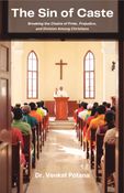 The Sin of Caste: Breaking the Chains of Pride, Prejudice, and Division Among Christians