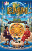 EMM (Earth) (Moon) (Mars) The Mandala Labyrinth Gold (ELIZA) Middle Grade (MG) Edition