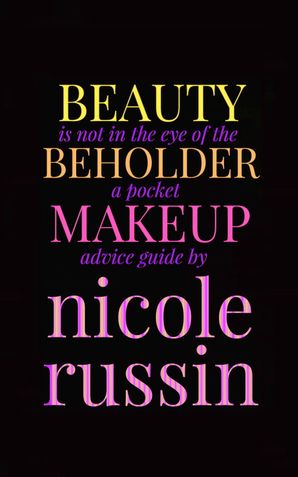 Beauty Is Not In The Eye Of The Beholder: A Pocket Makeup Advice Guide