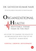 ORGANIZATIONAL HEALTH  INEVITABLE TODAY THAN IN THE PAST