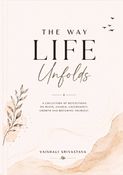 The Way Life Unfolds