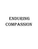 ENDURING COMPASSION