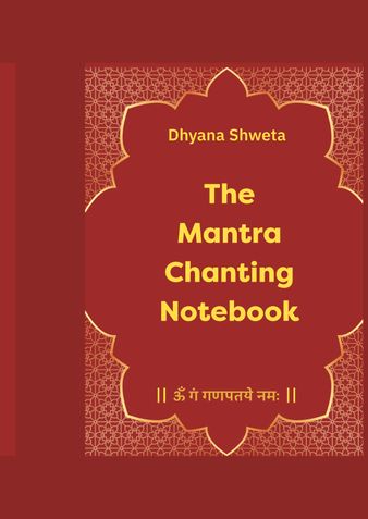 The Mantra Chanting Notebook: ॐ गं गणपतये नमः