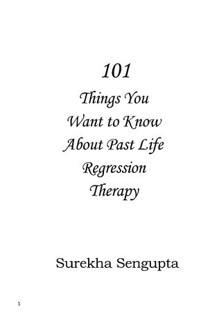 101 Things You Want To Know About Past Life Regression Therapy