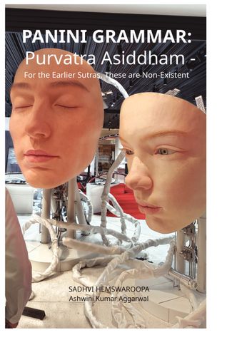 Panini Grammar: Purvatra Asiddham - For the Earlier Sutras, These are Non-Existent