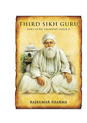 Third Sikh Guru: Shri Guru Amardas Sahib Ji