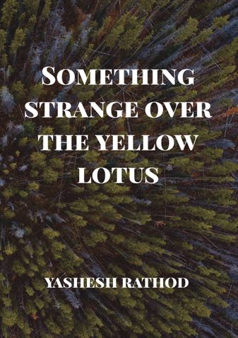 Something Strange Over The Yellow Lotus