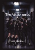 The Attack on us