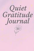Quiet Gratitude Journal