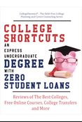 College Shortcuts: An Express Undergraduate Degree with Zero Student Loans
