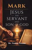 Mark: Jesus the Servant and Son of God