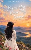 BEFORE YOU KNEW MY NAME