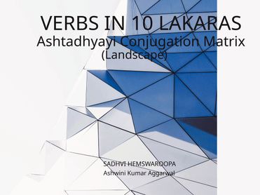 Verbs in 10 Lakaras Ashtadhyayi Conjugation Matrix (Landscape)