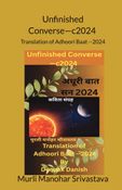 Unfinished Converse—c2024   Translation of  Adhoori Baat --2024