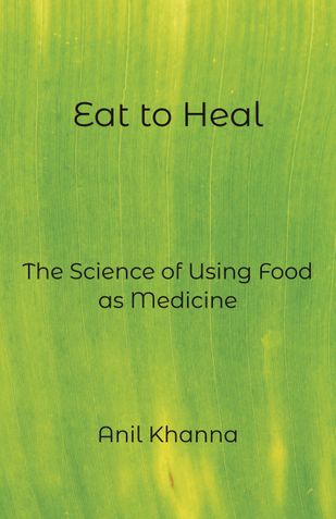 Eat to Heal-The Science of using Food as Medicine