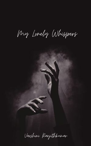 My lonely whispers