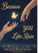 Because You Like Rain