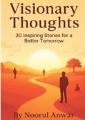 Visionary Thoughts 30 Inspiring Stories For A Better Tomorrow