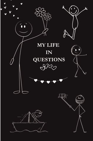 MY LIFE IN QUESTION
