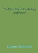 The Dark Side of Psychology and Power