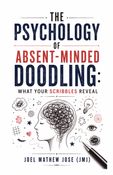 The Psychology of Absent-Minded Doodling: What Your Scribbles Reveal