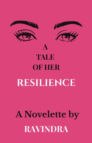 A TALE OF HER RESILIENCE