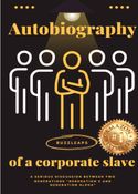 Autobiography of a corporate slave