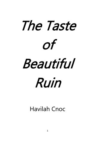 The Taste of Beautiful Ruin