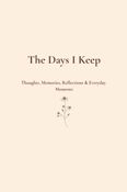 The Days I Keep