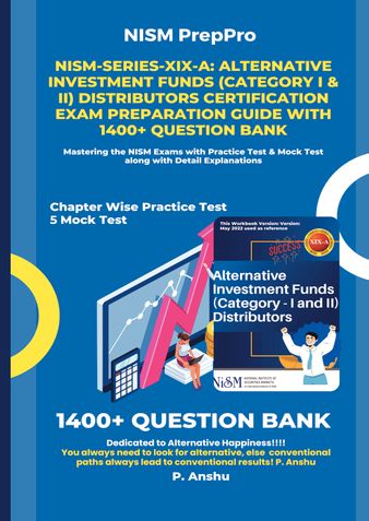 NISM-Series-XIX-A: Alternative Investment Funds (Category I and II) Distributors Certification Exam Preparation Guide with 1400+ Question Bank