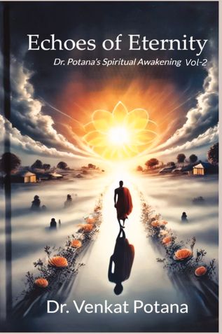 Echoes of Eternity: Dr. Potana’s Spiritual Awakening, Vol-2