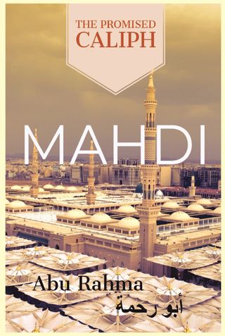 Mahdi: The Promised Caliph