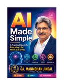 AI Made Simple” -A Practical Guide for Everyday Life, Work & Safety-