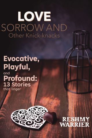Love, Sorrow and other Knick-knacks