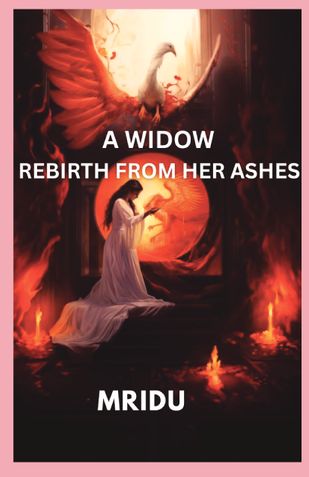 A WIDOW REBIRTH FROM HER ASHES