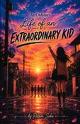 An Ordinary Life of an Extraordinary Kid