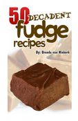 50 Decadent Fudge Recipes