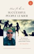 How to be a Successful People Leader: A Practitioner's Guide