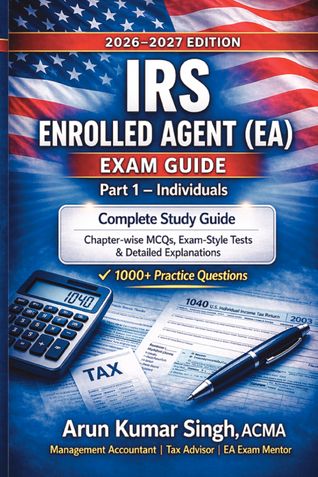 IRS Enrolled Agent (EA) Exam Part 1 – Individuals | Study Guide with 1000+ MCQs | Bonus 200 MCQs to Clear Exam