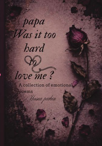 Papa was it too hard to love me?