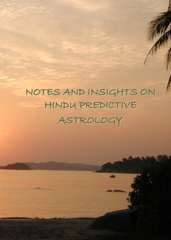 Notes and Insights on Hindu Predictive Astrology
